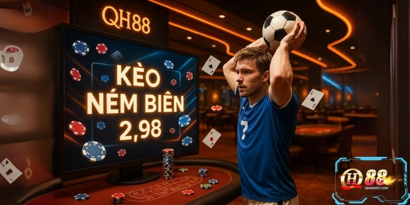 Kèo ném biên QH88 – Mỗi quả ném biên là cơ hội hốt thưởng khủng!